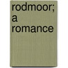 Rodmoor; A Romance door John Cowper Powys