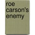 Roe Carson's Enemy