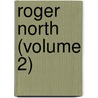Roger North (Volume 2) door John Bradshaw