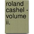 Roland Cashel - Volume Ii.