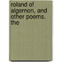 Roland Of Algernon, And Other Poems. The