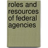 Roles And Resources Of Federal Agencies door National Research Council Services