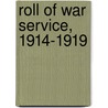Roll Of War Service, 1914-1919 by Great Britain. Corps