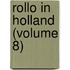 Rollo In Holland (Volume 8)