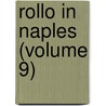 Rollo In Naples (Volume 9) by Jacob Abbott