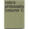 Rollo's Philosophy (Volume 1) door Jacob Abbott