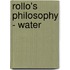 Rollo's Philosophy - Water