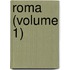Roma (Volume 1)