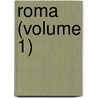 Roma (Volume 1) by Diego Angeli