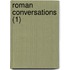 Roman Conversations (1)