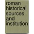 Roman Historical Sources And Institution