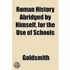 Roman History Abridged By Himself, For T door Oliver Goldsmith