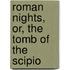 Roman Nights, Or, The Tomb Of The Scipio