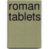 Roman Tablets by Joseph Hippoly Domingo
