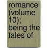 Romance (Volume 10); Being The Tales Of door New York Story Club