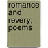 Romance And Revery; Poems