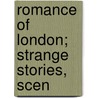 Romance Of London; Strange Stories, Scen door John Timbs