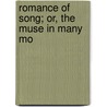 Romance Of Song; Or, The Muse In Many Mo by William Reid