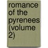 Romance Of The Pyrenees (Volume 2)