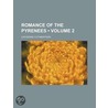 Romance Of The Pyrenees (Volume 2) by Catherine Cuthbertson