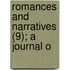 Romances And Narratives (9); A Journal O
