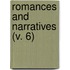 Romances And Narratives (V. 6)