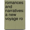 Romances And Narratives: A New Voyage Ro door Danial Defoe