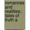 Romances And Realities; Tales Of Truth A door Amelia Edith Huddleston Barr