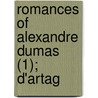 Romances Of Alexandre Dumas (1); D'Artag door pere Alexandre Dumas