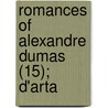 Romances Of Alexandre Dumas (15); D'Arta door pere Alexandre Dumas