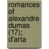 Romances Of Alexandre Dumas (17); D'Arta