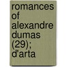 Romances Of Alexandre Dumas (29); D'Arta door pere Alexandre Dumas