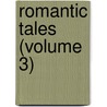Romantic Tales (Volume 3) door Matthew Gregory Lewis