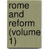 Rome And Reform (Volume 1)