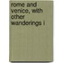 Rome And Venice, With Other Wanderings I