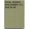 Rome, Ancient And Modern (1); And Its En by Jeremiah Donovan