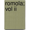 Romola; Vol Ii door George Eliott