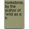 Rookstone, By The Author Of 'Wild As A H by Katharine Sarah Macquoid