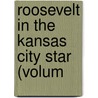 Roosevelt In The Kansas City Star (Volum by Theodore Roosevelt