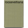 Rooseveltiana by Leslie Chase
