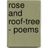 Rose And Roof-Tree - Poems