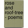 Rose And Roof-Tree - Poems by George Parsons Lathrop