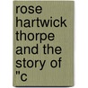 Rose Hartwick Thorpe And The Story Of "C door George Wharton James