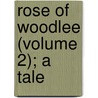 Rose Of Woodlee (Volume 2); A Tale door Maria Bainbridge