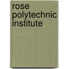 Rose Polytechnic Institute by Rose Polytechnic Institute