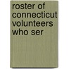 Roster Of Connecticut Volunteers Who Ser door Connecticut.A. Office