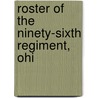 Roster Of The Ninety-Sixth Regiment, Ohi by Vernon Bartlett