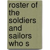 Roster Of The Soldiers And Sailors Who S door Hugh Ridgely Riley