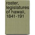 Roster, Legislatures Of Hawaii, 1841-191