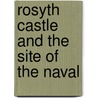 Rosyth Castle And The Site Of The Naval by Uk University Of Bath University Of Bath University Of Bath University Of Bath University Of South Australia University Of Bath University Of Bath Univ Dr. Alan (University Of Bath University Of Bath